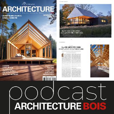 Architecture Bois - Hors-Série 59 - Mars, Avril, Mai, Juin 2026 - Podcast