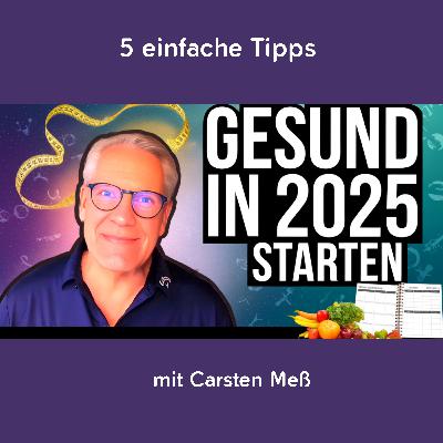 Starte 2025 gesund: 5 einfache Tipps für deinen Erfolg Starte 2025 gesund: 5 einfache Tipps für deinen Erfolg