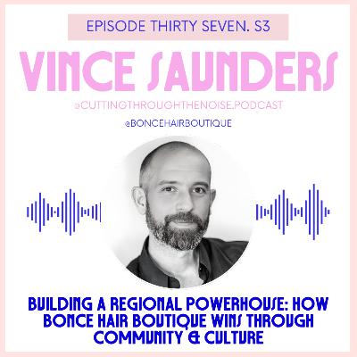 Episode Thirty Seven. S3: Building a Regional Powerhouse: How Bonce Hair Boutique Wins Through Community & Culture Episode Thirty Seven. S3: Building a Regional Powerhouse: How Bonce Hair Boutique Wins Through Community & Culture