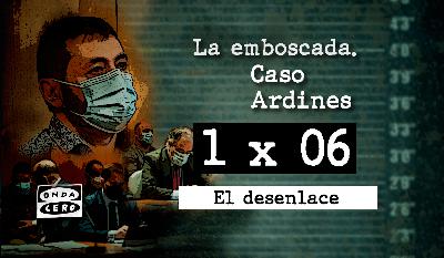 1x06 La emboscada. Caso Ardines: El desenlace