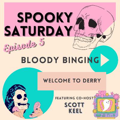 Bloody Binging: Welcome to Derry