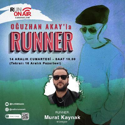 Murat Kaynak - Oğuzhan Akay'la RUNNER