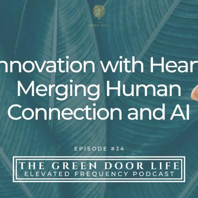TGDL 034 - Innovation with Heart: Merging Human Connection and AI TGDL 034 - Innovation with Heart: Merging Human Connection and AI