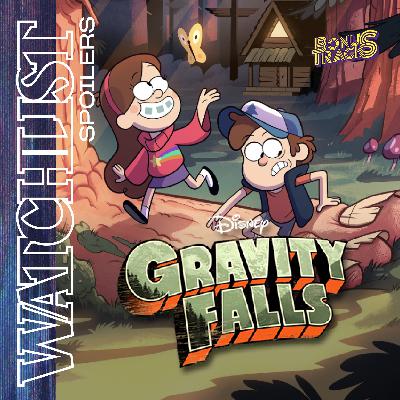 #34 · GRAVITY FALLS · La WATCHLIST