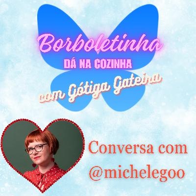 Ep16 - @michelegoo