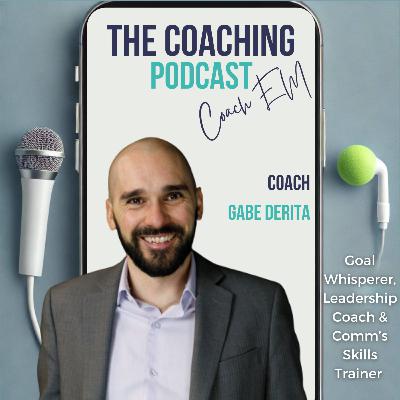 Leadership Coach 191#: Gabe DeRita - Goal Whispering for Human Leaders