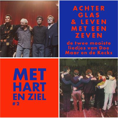 #02 Achter Glas & Leven met een Zeven, de twee mooiste liedjes van Doe Maar en de Tröckener Kecks
