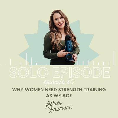 Why Women Need Strength Training As We Age