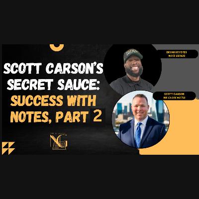 Scott Carson's Playbook to Starting and GROWING a Successful Note Business with Bryan Royster Part 2 Scott Carson's Playbook to Starting and GROWING a Successful Note Business with Bryan Royster Part 2