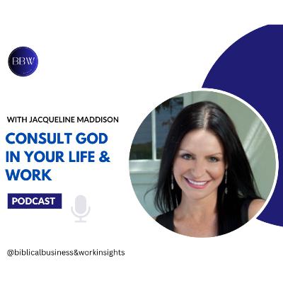 KingdomTalks - Consult God In Your Life & Work with Jacqueline Maddison