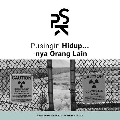 Pusingin Hidup...-nya Orang Lain