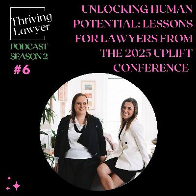 Unlocking human potential: lessons for lawyers from the 2025 uplift conference