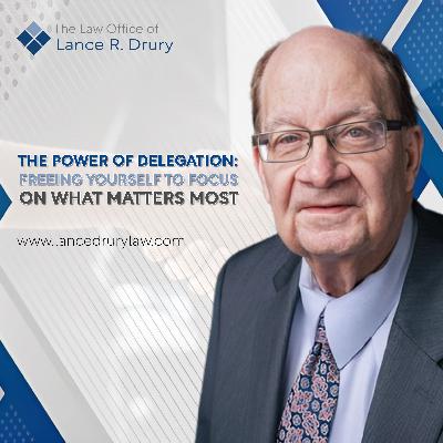 The Power of Delegation: Freeing Yourself to Focus On What Matters Most