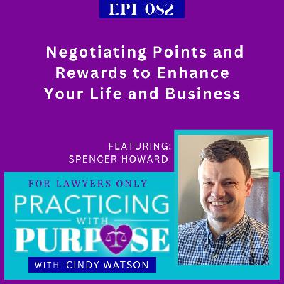 Ep. 82:  Negotiating Points and Rewards to Enhance Your Life and Business Ep. 82:  Negotiating Points and Rewards to Enhance Your Life and Business
