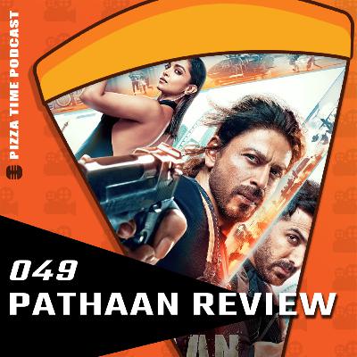 Ep 049 | Pathaan Review - Indian Cinema Does It Better