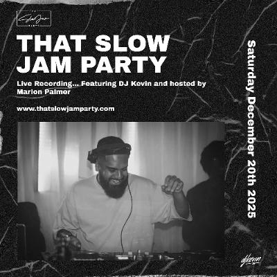 THAT SLOW JAM PARTY (Toronto) LIVE RECORDING feat. DJ Kevin & Marlon Palmer