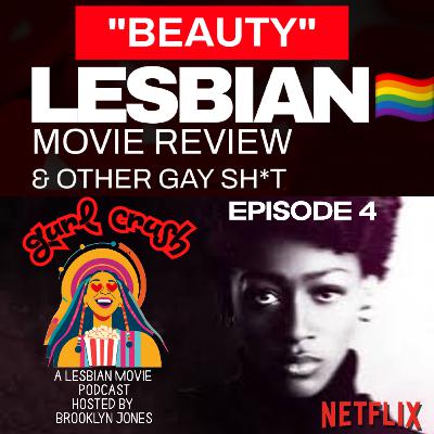 "Beauty" on Netflix - Lesbian Movie Review - Gurl Crush Episode 4
