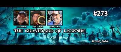 Episode 273 - The Graveyard of Legends
