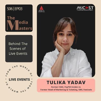 Behind-The-Scenes of LIVE Events with Mrs Tulika Yadav, Former PayTM Insider.in and OML┃S06 E03