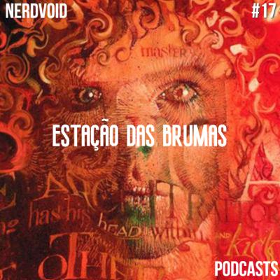 Nerdvoid #17 - Sandman: Estação das Brumas