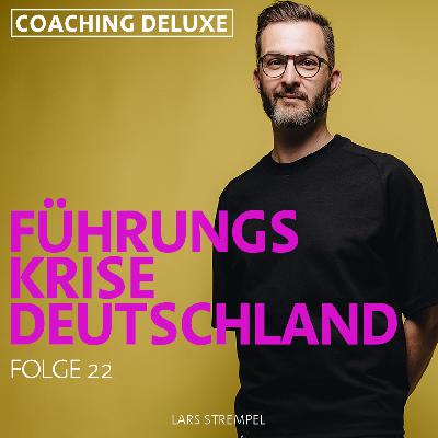 Folge 22 - Führungskrise Deutschland Folge 22 - Führungskrise Deutschland