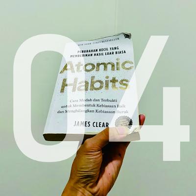 ATOMIC HABITS | BAB #4 - Sosok yang Terlihat Ada yang Tak Beres pada Dirinya
