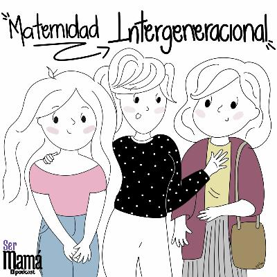 T3 Episodio 17 - Maternidad Intergeneracional T3 Episodio 17 - Maternidad Intergeneracional