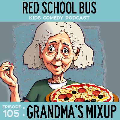 105: Grandma's Mixup