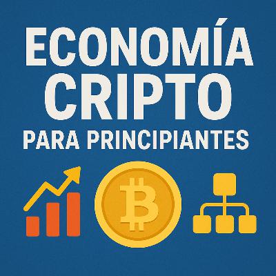 Economía Cripto para Principiantes: Entiende el dinero, la tecnología y el futuro, desde cero Economía Cripto para Principiantes: Entiende el dinero, la tecnología y el futuro, desde cero