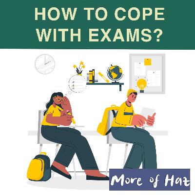 Episode 5: How to cope with exams?