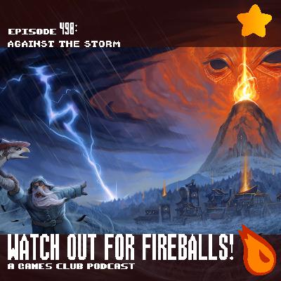 [PREVIEW] Watch Out For Fireballs 490: Against the Storm