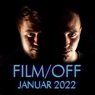 Film/Off Episode 108 - Januar 2022