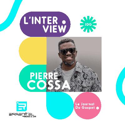 Pierre Cossa est notre guest !