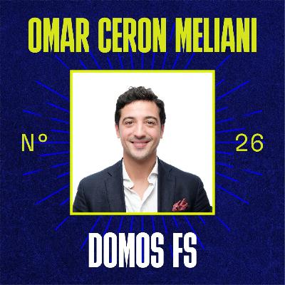 #26 - Omar Ceron Meliani (Domos FS) - Conquérir le marché européen avec la fundtech des investissements alternatifs
