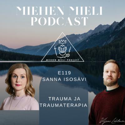 Trauma ja traumaterapia - Sanna Isosävi E119 - Miehen mieli podcast