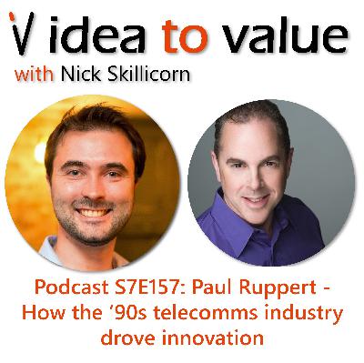 Podcast S7E157: Paul Ruppert - How the 1990s telecomms industry drove innovation