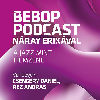 Bebop Podcast - A jazz mint filmzene