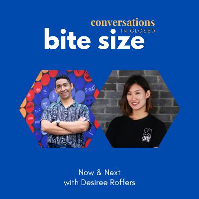 Bite Size: Now & Next (with Desiree Roffers) Bite Size: Now & Next (with Desiree Roffers)