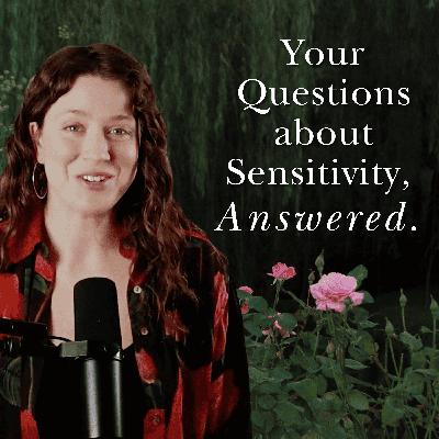 Your Questions About Sensitivity, Answered Your Questions About Sensitivity, Answered