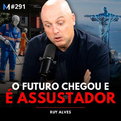 #291 | O LADO ASSUSTADOR DA TECNOLOGIA E COMO ELA ESTÁ MUDANDO O MUNDO
