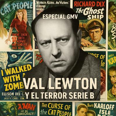 VAL LEWTON Y EL TERROR SERIE B. Especial GMV.