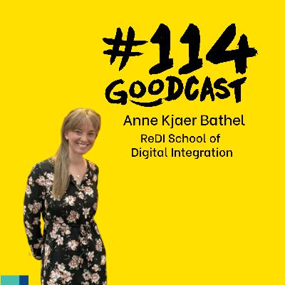 #114 Goodcast - Anne Kjaer Bathel - ReDI School of Digital Integration #2