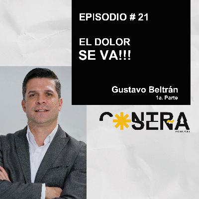 EP.21 - El Dolor se vá... / Gustavo Beltrán EP.21 - El Dolor se vá... / Gustavo Beltrán