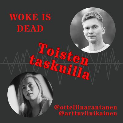 Jakso 9: Woke is dead Jakso 9: Woke is dead