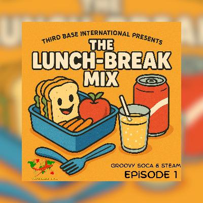 THE LUNCH-BREAK MIX EP. 1 | GROOVY SOCA & STEAM | DJ THIRD BASE INTERNATIONAL THE LUNCH-BREAK MIX EP. 1 | GROOVY SOCA & STEAM | DJ THIRD BASE INTERNATIONAL