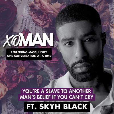 "A Slave to Another Man's Belief": Skyh Black on Breaking Free from Toxic Masculinity