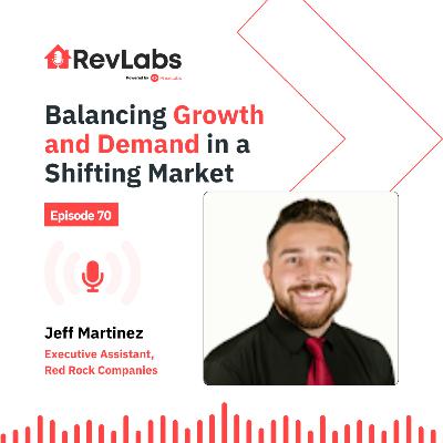 Balancing Growth and Demand in a Shifting Market ft. Jeff Martinez, Red Rock Companies Balancing Growth and Demand in a Shifting Market ft. Jeff Martinez, Red Rock Companies