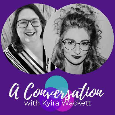Recognizing and Naming Trauma Informed Narratives with Kyira Wackett Recognizing and Naming Trauma Informed Narratives with Kyira Wackett