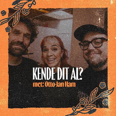 Kende Dit Al? s02e06: Otto-Jan Ham