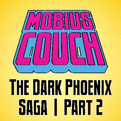 The crew discuss The Dark Phoenix Saga (Part 2)